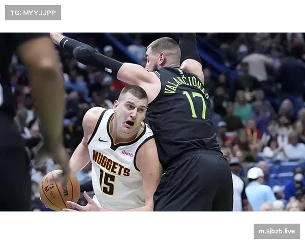 约基奇再献三双率掘金发力,第三节拉开比分奠定胜局 约基奇再献三双率掘金发力,第三节拉开比分奠定胜局